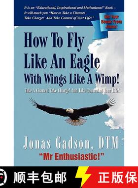 预订 How to Fly Like an Eagle With Wings Like a Wimp! [9780982937938]