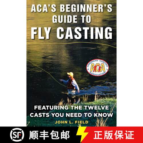 【3-4周达】精装 ACA's Beginner's Guide to Fly Casting: Featuring the Twelve Casts You Need to Know [9781510723030]