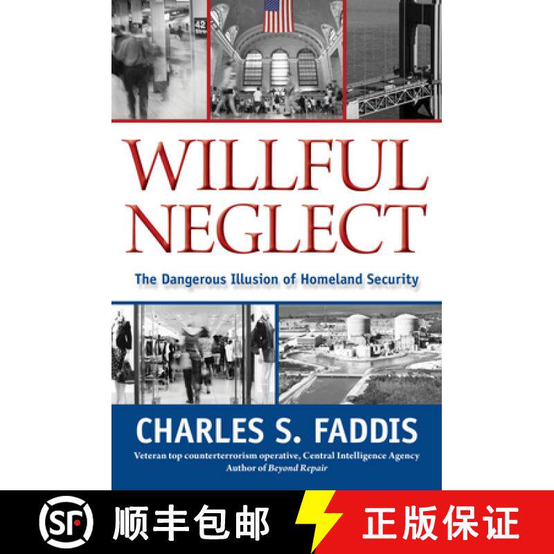 【3-4周达】Willful Neglect : The Dangerous Illusion Of Homeland Security [9781599219066]