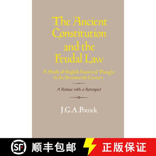 预订 The Ancient Constitution and the Feudal Law: A Study of English Historical Thought in the Sevent... [9780521316439]