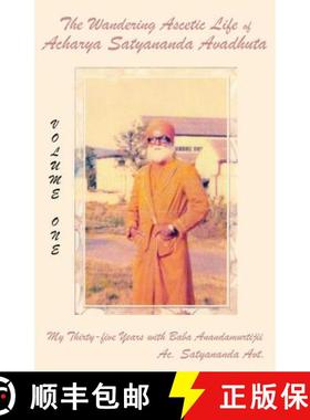 【3-4周达】The Wandering Ascetic Life of Acharya Satyananda Avadhuta: My Thirty-Five Years with Baba ... [9781881717560]
