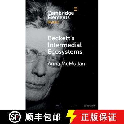 【3-4周达】Beckett's Intermedial Ecosystems : Closed Space Environments across the Stage, Prose and M... [9781108959056]