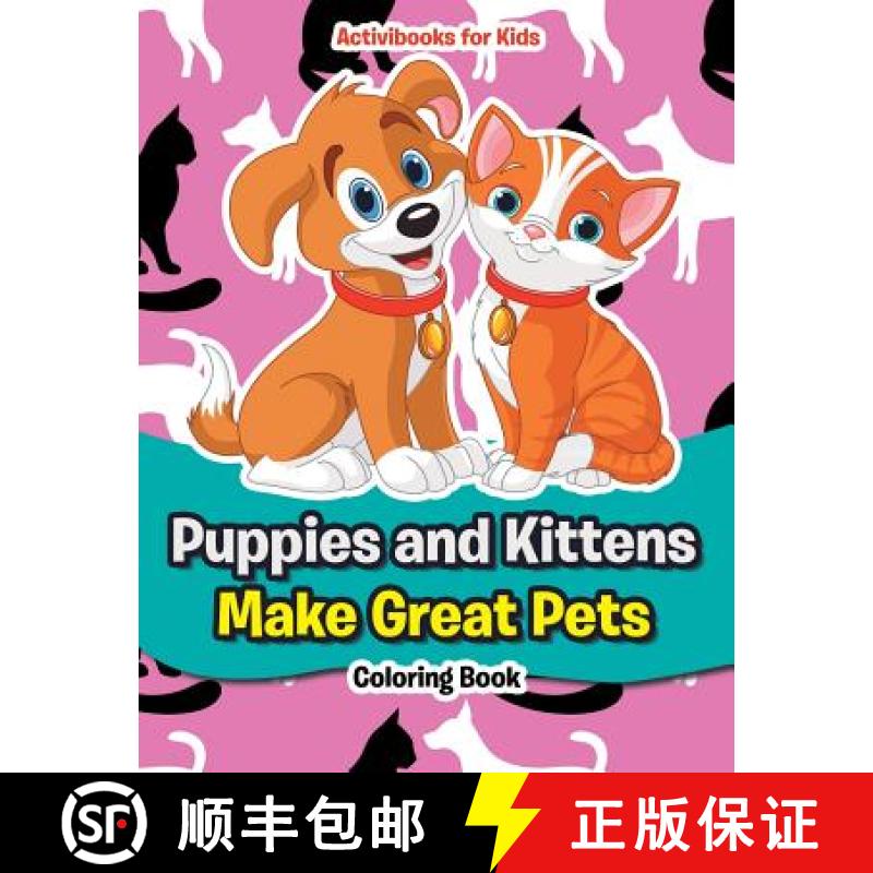 【3-4周达】Puppies and Kittens Make Great Pets Coloring Book [9781683212904]