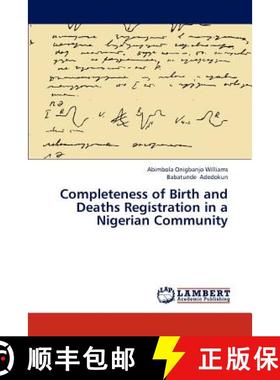 预订 Completeness of Birth and Deaths Registration in a Nigerian Community [9783659311697]