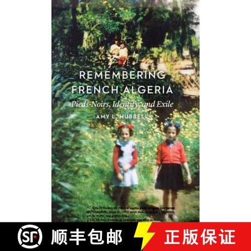 【3-4周达】精装 Remembering French Algeria: Pieds-Noirs, Identity, and Exile [9780803264908]