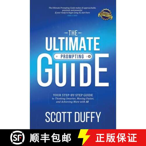 【3-4周达】The Ultimate Prompting Guide: Your Step by Step Guide to Thinking Smarter, Moving Faster, ... [9781968149178]