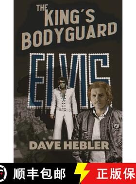 【3-4周达】The King's Bodyguard - A Martial Arts Legend Meets the King of Rock 'n Roll [9781629338798]