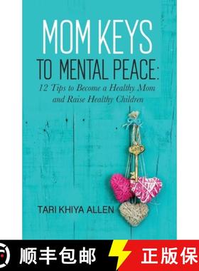 【3-4周达】Mom Keys to Mental Peace: 12 Tips to Become a Healthy Mom and Raise Healthy Children [9780578696713]