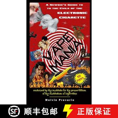 【3-4周达】Vape Mania: A Newbie's Guide to the Evils of the Electronic Cigarette [9780615961279]