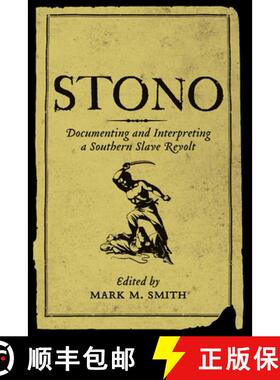 预订 Stono: Documenting and Interpreting a Southern Slave Revolt [9781570036057]