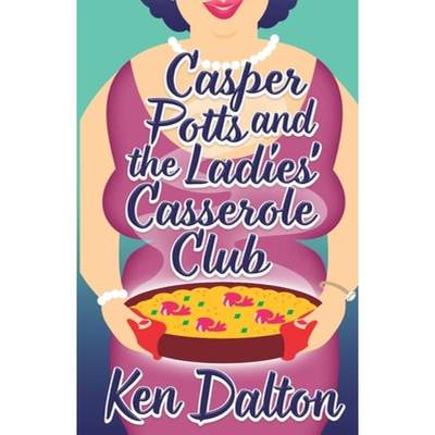 【4周达】Casper Potts and the Ladies' Casserole Club [9780578716343]