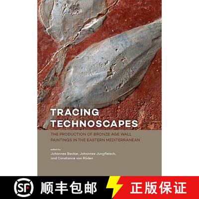 【3-4周达】Tracing Technoscapes: The Production of Bronze Age Wall Paintings in the Eastern Mediterra... [9789088906879]