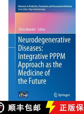 【3-4周达】Neurodegenerative Diseases: Integrative PPPM Approach as the Medicine of the Future [9789400792951]