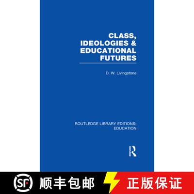 【3-4周达】Class, Ideologies and Educational Futures [9780415506298]