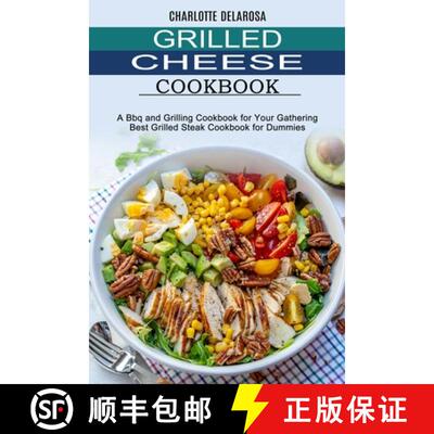 【3-4周达】Grilled Cheese Cookbook: A Bbq and Grilling Cookbook for Your Gathering (Best Grilled Stea... [9781990334801]
