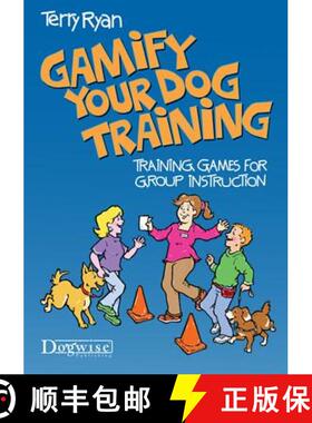 预订 Gamify Your Dog Training: Training Games for Group Instruction [9781617812040]