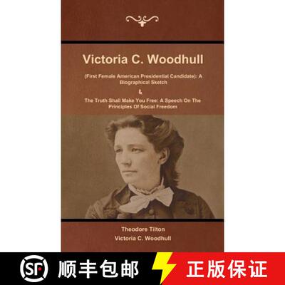 【3-4周达】Victoria C. Woodhull (First Female American Presidential Candidate): A Biographical Sketch... [9781618952240]