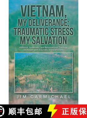 【3-4周达】Vietnam, My Deliverance; Traumatic Stress, My Salvation: A Biblical, Systematic, and Refor... [9781489741462]
