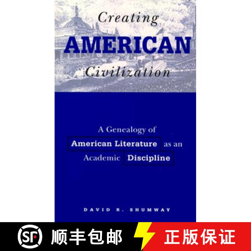 【3-4周达】Creating American Civilization: A Genealogy of American Literature as an Academic Discipli... [9780816621897]