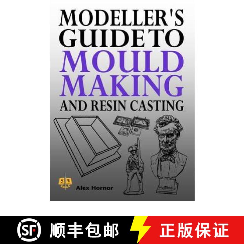 【2-3周达】Modeller's Guide to Mould Making and Resin Casting [9781906512576]