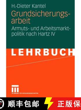 【3-4周达】Grundsicherungsarbeit : Armuts- Und Arbeitsmarktpolitik Nach Hartz IV [9783531156392]