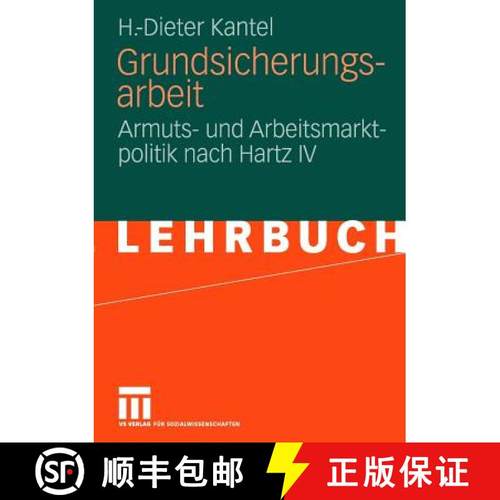 【3-4周达】Grundsicherungsarbeit : Armuts- Und Arbeitsmarktpolitik Nach Hartz IV [9783531156392]
