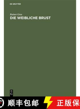 预订 Die Weibliche Brust : Handbuch Und Atlas [9783110108699]
