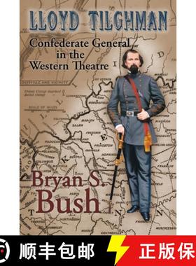 【3-4周达】Lloyd Tilghman Confederate General in the Western Theatre: Confederate General in the West... [9781956027068]