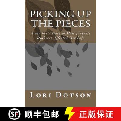 【4周达】Picking up the Pieces: A Mother's Story of How Juvenile Diabetes Affected Her Life [9780615560083]