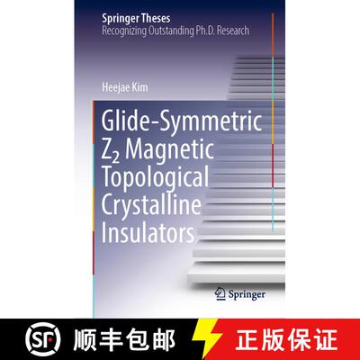 【3-4周达】精装 Glide-Symmetric Z2 Magnetic Topological Crystalline Insulators [9789811690761]