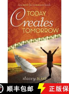 预订 Today creates Tomorrow: How Destiny Lies in Your Own Hands [9781942692065]