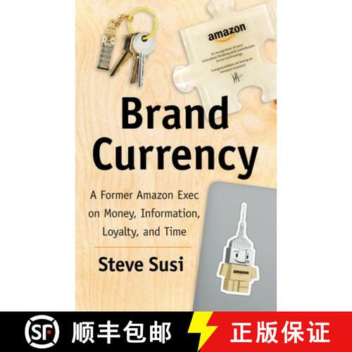 【3-4周达】Brand Currency: A Former Amazon Exec on Money, Information, Loyalty, and Time [9781544514024]
