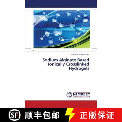 【3-4周达】Sodium Alginate Based Ionically Crosslinked Hydrogels (Aufl.) [9783659751318]