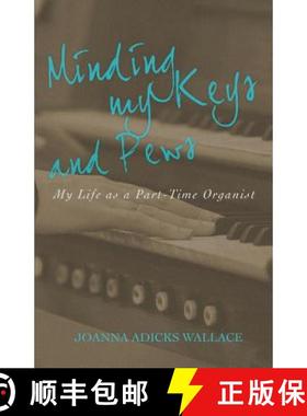 【3-4周达】Minding My Keys and Pews: My Life as a Part-Time Organist [9781943294435]
