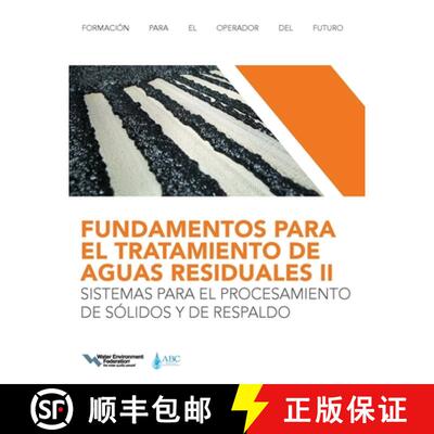 预订 FUNDAMENTOS PARA EL TRATAMIENTO DE AGUAS RESIDUALES IISISTEMAS PARA EL PROCESAMIENTO DE SOLIDOS ... [9781572783935]