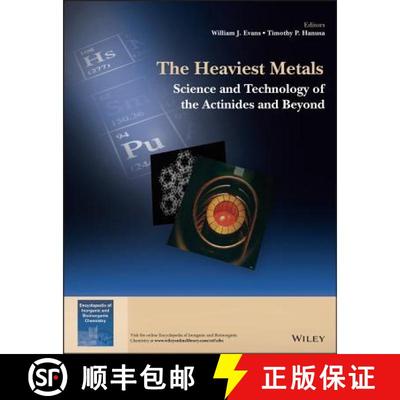 【3-4周达】The Heaviest Metals - Science And Technology Of The Actinides And Beyond [Wiley化学化工] [9781119304098]