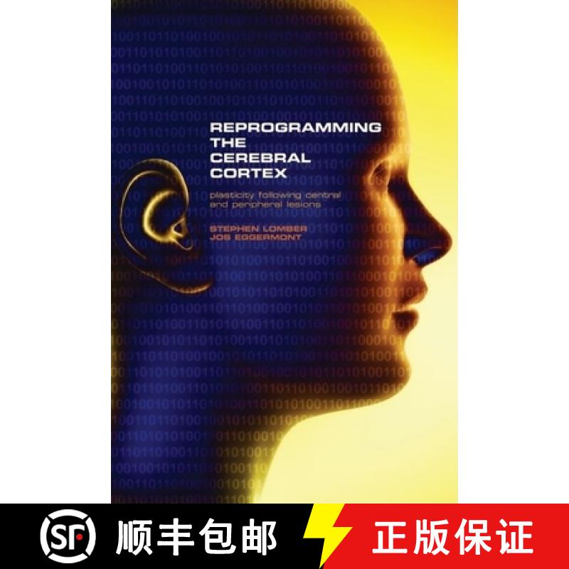 【3-4周达】Reprogramming the Cerebral Cortex: Plasticity Following Central and Peripheral Lesions [9780198528999]