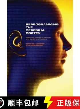 【3-4周达】Reprogramming the Cerebral Cortex: Plasticity Following Central and Peripheral Lesions [9780198528999]