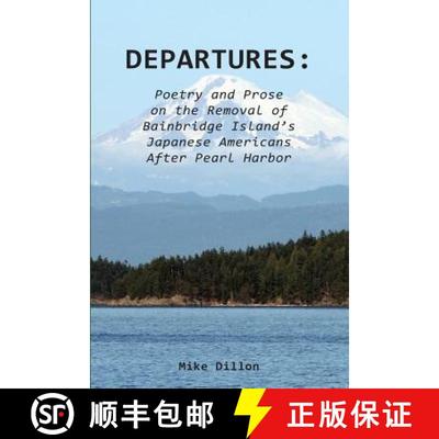 【3-4周达】Departures: Poetry and Prose on the Removal of Bainbridge Island's Japanese Americans Afte... [9781947021778]