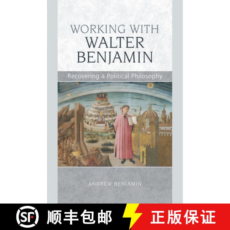【3-4周达】Working with Walter Benjamin: Recovering a Political Philosophy [9780748648986]
