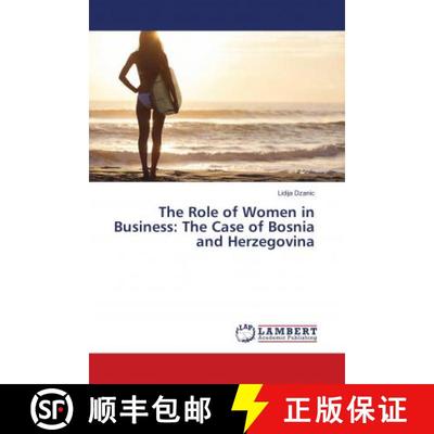 预订 The Role of Women in Business: The Case of Bosnia and Herzegovina [9786202008372]
