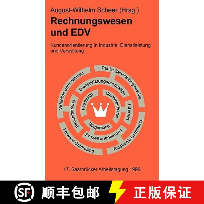 【3-4周达】Rechnungswesen und EDV. 17. Saarbrücker Arbeitstagung 1996 : Kundenorientierung in Indust... [9783790809718]
