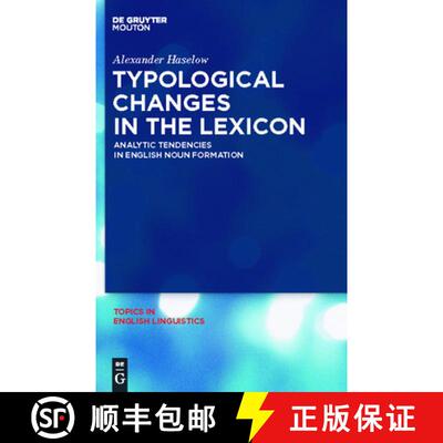 【3-4周达】精装 Typological Changes in the Lexicon – Analytic Tendencies in English Noun Formation [9783110238204]