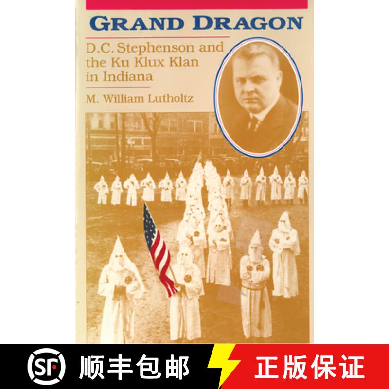 【3-4周达】Grand Dragon: D.C.Stephenson and the Ku Klux Klan in Indiana [9781557530462]