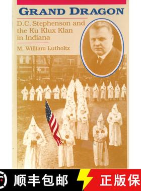 【3-4周达】Grand Dragon: D.C.Stephenson and the Ku Klux Klan in Indiana [9781557530462]