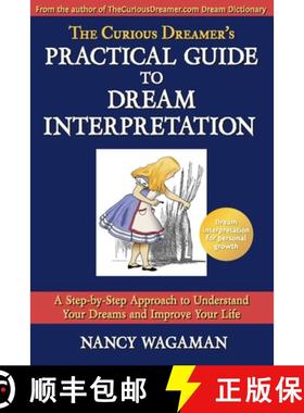 预订 The Curious Dreamer's Practical Guide To Dream Interpretation: A Step-by-Step Approach to Unders... [9780998545912]