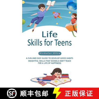 【3-4周达】Life Skills for Teens: A Fun and Easy Guide to Develop Good Habits (Insightful Skills That... [9781777532437]
