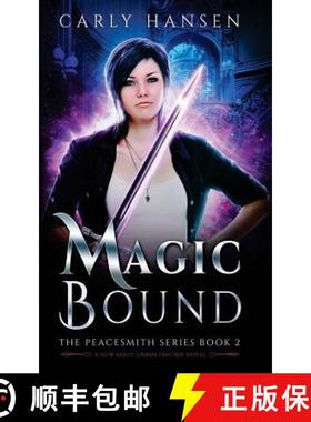 预订 Magic Bound: The Peacesmith Series Book 2, A New Adult Urban Fantasy Novel [9780995069251]