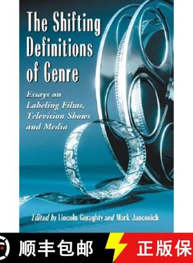 【3-4周达】The Shifting Definitions of Genre : Essays on Labeling Films, Television Shows and Media [9780786434305]