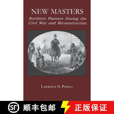 【3-4周达】精装 New Masters – Northern Planters During the Civil War and Reconstruction. [9780823218936]